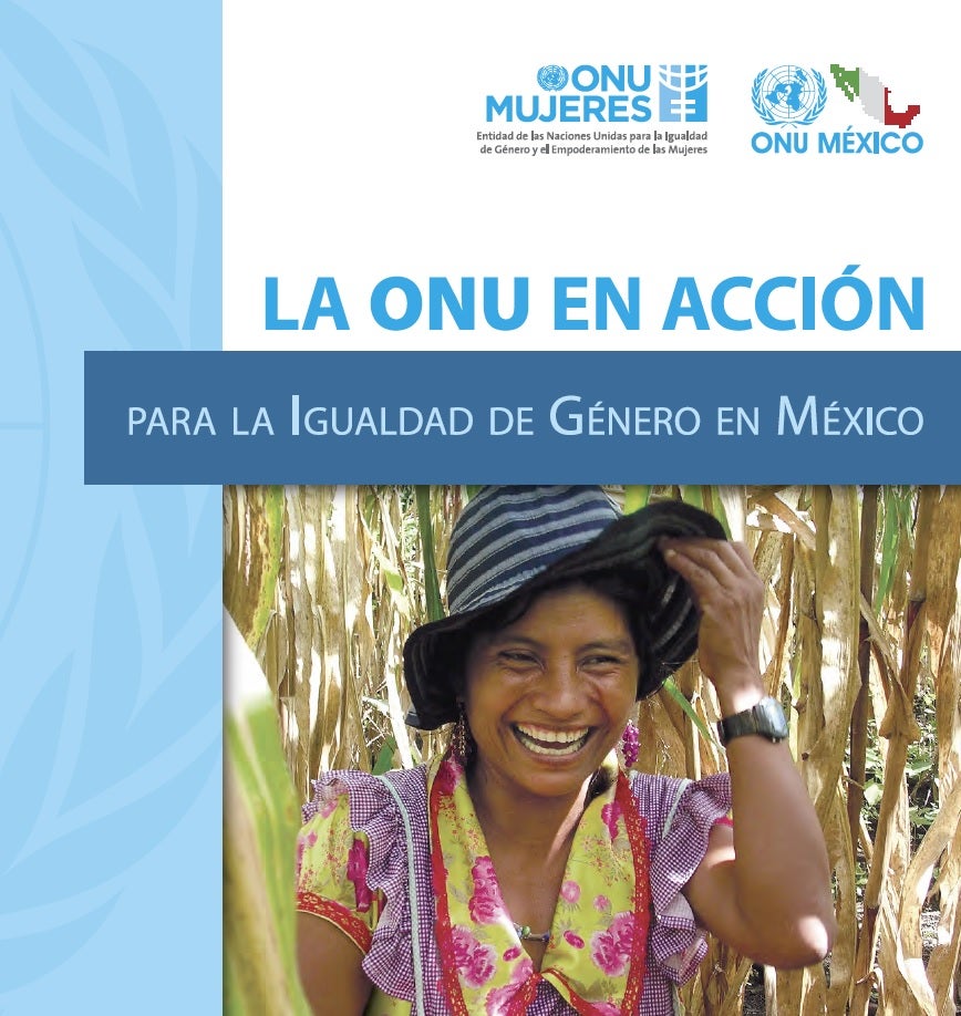 La Onu En Acción Para La Igualdad De Género En México Un Women 5694